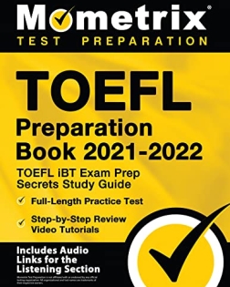 Книга по подготовке к TOEFL 2021-2022: Учебное пособие по секретам подготовки к экзамену TOEFL iBT, полный практический тест, видеоуроки с пошаговым обзором: [включает аудио-ссылки для раздела аудирования] Учебное пособие